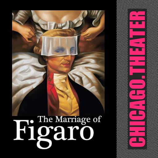 Lyric Opera of Chicago: The Marriage of Figaro
